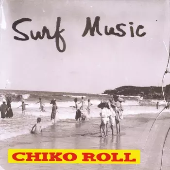 Sean Wayland: Surf Music Chiko Roll