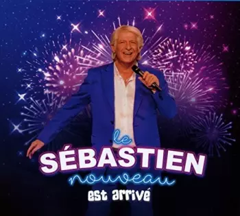 Patrick Sébastien: Le Sébastien Nouveau Est Arrivé
