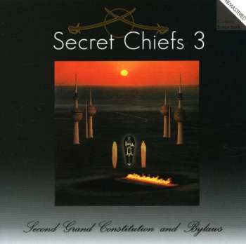 CD Secret Chiefs 3: Second Grand Constitution And Bylaws: Hurqalya