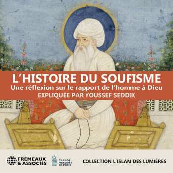 Album Seddik,youssef: Lhistoire Du Soufisme Une Reflexion Sur Le