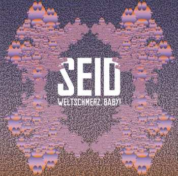 Album Seid: Weltschmerz, Baby!