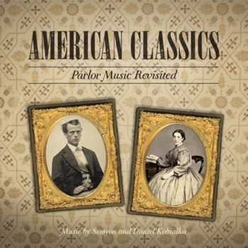Album Daniel Kobialka: American Classics: Parlor Music Revisited