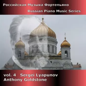 Russian Piano Music Series Vol. 4 - Sergei Lyapunov