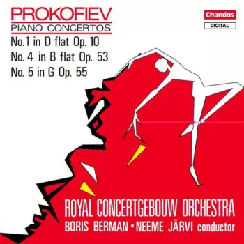 Sergei Prokofiev: Piano Concertos No. 1 In D Flat Op. 10; No 4 In B Flat Op. 53; No. 5 In G Op. 55