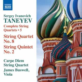 Álbum Sergey Ivanovich Taneyev: Complete String Quartets • 5 (String Quartet No. 8 / String Quintet No. 2)