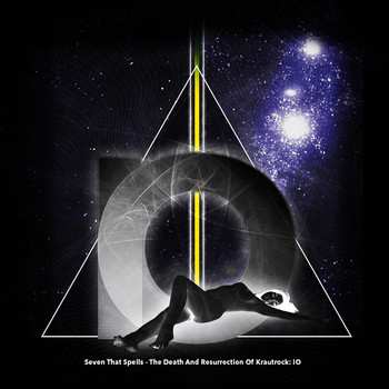 Album Seven That Spells: The Death And Resurrection Of Krautrock: IO