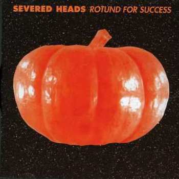CD Severed Heads: Rotund For Success