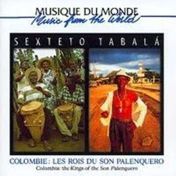 CD Sexteto Tabalá: Colombie : Les Rois Du Son Palenquero