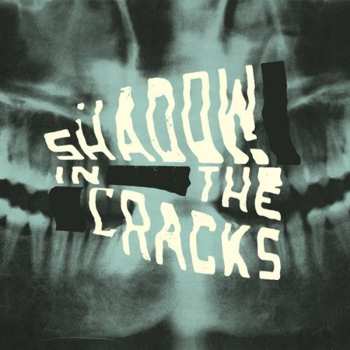 Album Shadow In The Cracks: Shadow In The Cracks