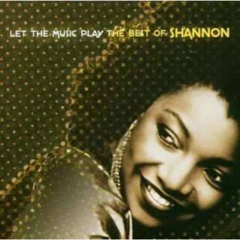 Album Shannon: Let The Music Play (The Best Of Shannon)
