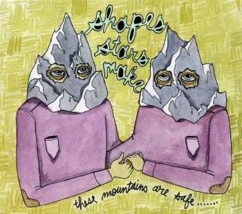 Album Shapes Stars Make: These Mountains Are Safe