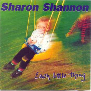 Album Sharon Shannon: Each Little Thing