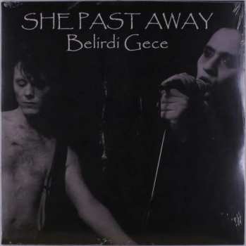 LP She Past Away: Belirdi Gece LTD