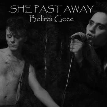 CD She Past Away: Belirdi Gece