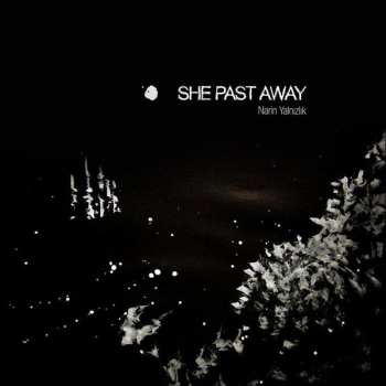 LP She Past Away: Narin Yalnızlık