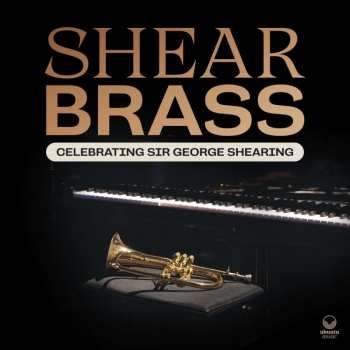 LP Shear Brass: Celebrating Sir George Shearing