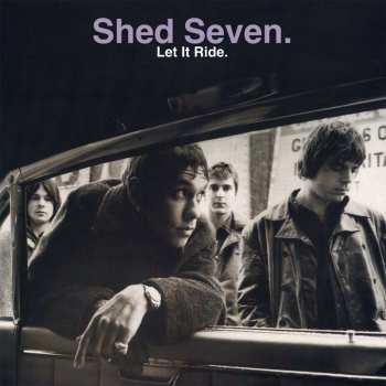LP Shed Seven: Let It Ride