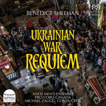 Album Sheehan / Tessier / Axios Men's Ensemble: Ukrainian War Requiem