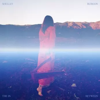 Shelley Burgon: In Between
