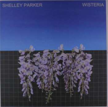 2LP Shelley Parker: Wisteria