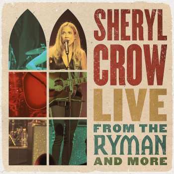 2CD Sheryl Crow: Live From The Ryman And More