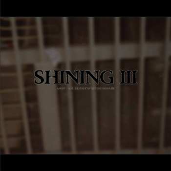 LP Shining: III - Angst, Självdestruktivitetens Emissarie