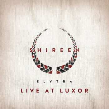 Album Shireen: Elytra - Live At Luxor