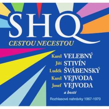 Album Shq A Hosté: Shq A Hosté. Cestou Necestou. Rozhlasové Nahrávky 1967-1970
