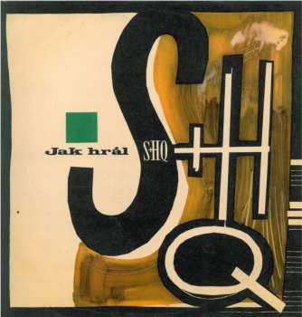 LP SHQ: Jak Hrál S+H Q
