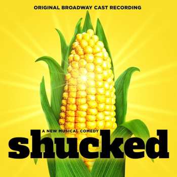 Album "Shucked" Original Broadway Cast: Shucked (Original Broadway Cast Recording)
