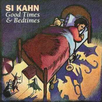 Album Si Kahn: Good Times & Bedtimes