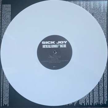 LP Sick Joy: WE'RE ALL GONNA F***ING DIE CLR