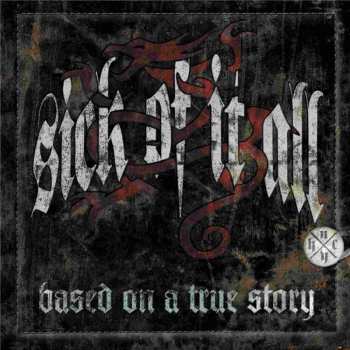 LP Sick Of It All: Based On A True Story