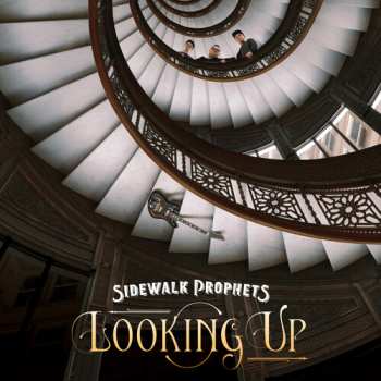 LP Sidewalk Prophets: Looking Up