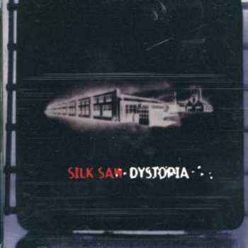 Album Silk Saw: Dystopia