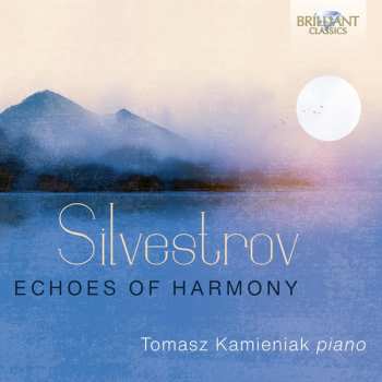 Album Valentin Silvestrov: Klavierwerke "echoes Of Harmony"