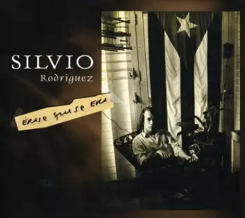 Silvio Rodríguez: Érase Que Se Era