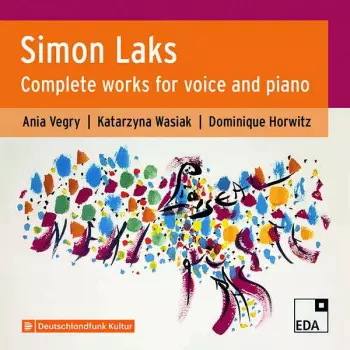 Simon Laks: Sämtliche Lieder & Melodramen