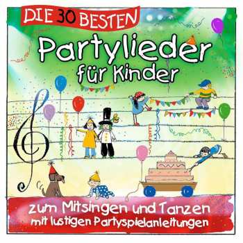 CD Simone Sommerland, Karsten Glück Und Die Kita-Frösche: Die 30 Besten Partylieder Für Kinder