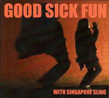 CD Singapore Sling: Good Sick Fun  LTD