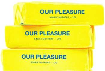 LP Single Mothers: Our Pleasure
