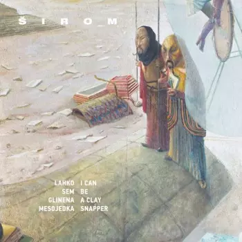 Širom: I Can Be A Clay Snapper