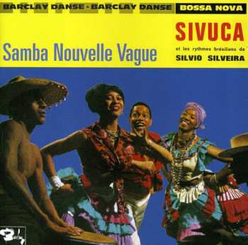 CD Sivuca: Samba Nouvelle Vague