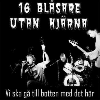 LP 16 Blåsare Utan Hjärna: Vi Ska Gå Till Botten Med Det Här!