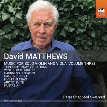 Album Skaerved,peter: David Matthews: Music For Solo Vn & Viola Vol. 3