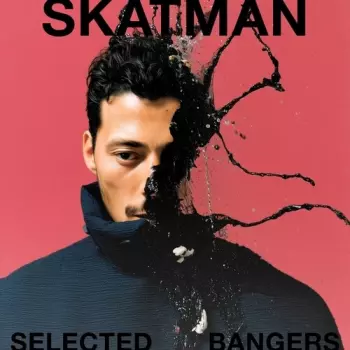 Skatman: Selected Bangers