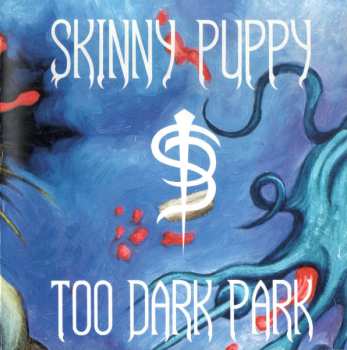 Album Skinny Puppy: Too Dark Park