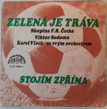 SP František Ringo Čech: Zelená Je Tráva / Stojím Zpříma
