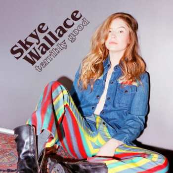 CD Skye Wallace: Terribly Good