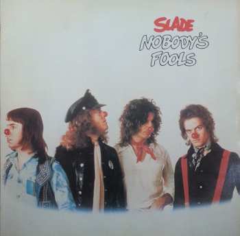 LP Slade: Nobody's Fools